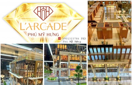 MỞ BÁN 8 CĂN DUY NHẤT CÒN LẠI TẠI LARCADE PHÚ MỸ HƯNG. NHẬN THÔNG TIN NGAY 0901323786