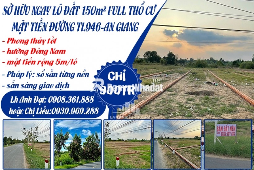 CHỈ 900TR SỞ HỮU NGAY LÔ ĐẤT 150m² FULL THỔ CƯ MT ĐƯỜNG TL946-AN GIANG
