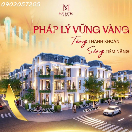 Chính thức có HĐMB Nhà Phố Dự án Majestic City Mỹ Hào