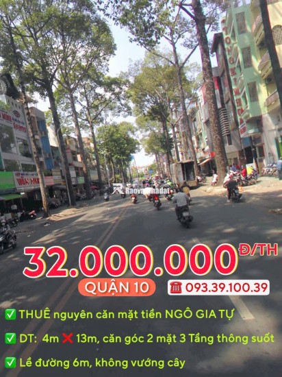 THUÊ NGUYÊN CĂN: từ 30.000.000 Đ/TH - MẶT TIỀN QUẬN 10 - ĐỊNH VỊ DỄ TÌM, KINH DOANH SẦM UẤT. LH: 0933910039