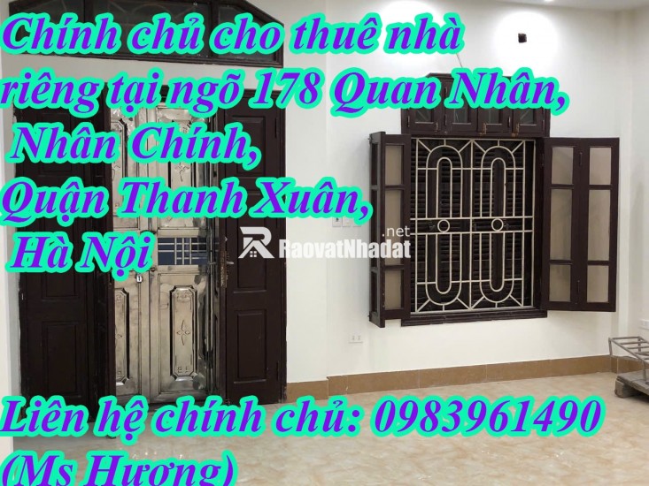 Chính chủ cho thuê nhà riêng tại ngõ 178 Quan Nhân, Nhân Chính, Quận Thanh Xuân, Hà Nội