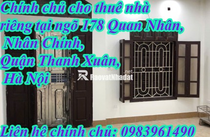 Chính chủ cho thuê nhà riêng tại ngõ 178 Quan Nhân, Nhân Chính, Quận Thanh Xuân, Hà Nội